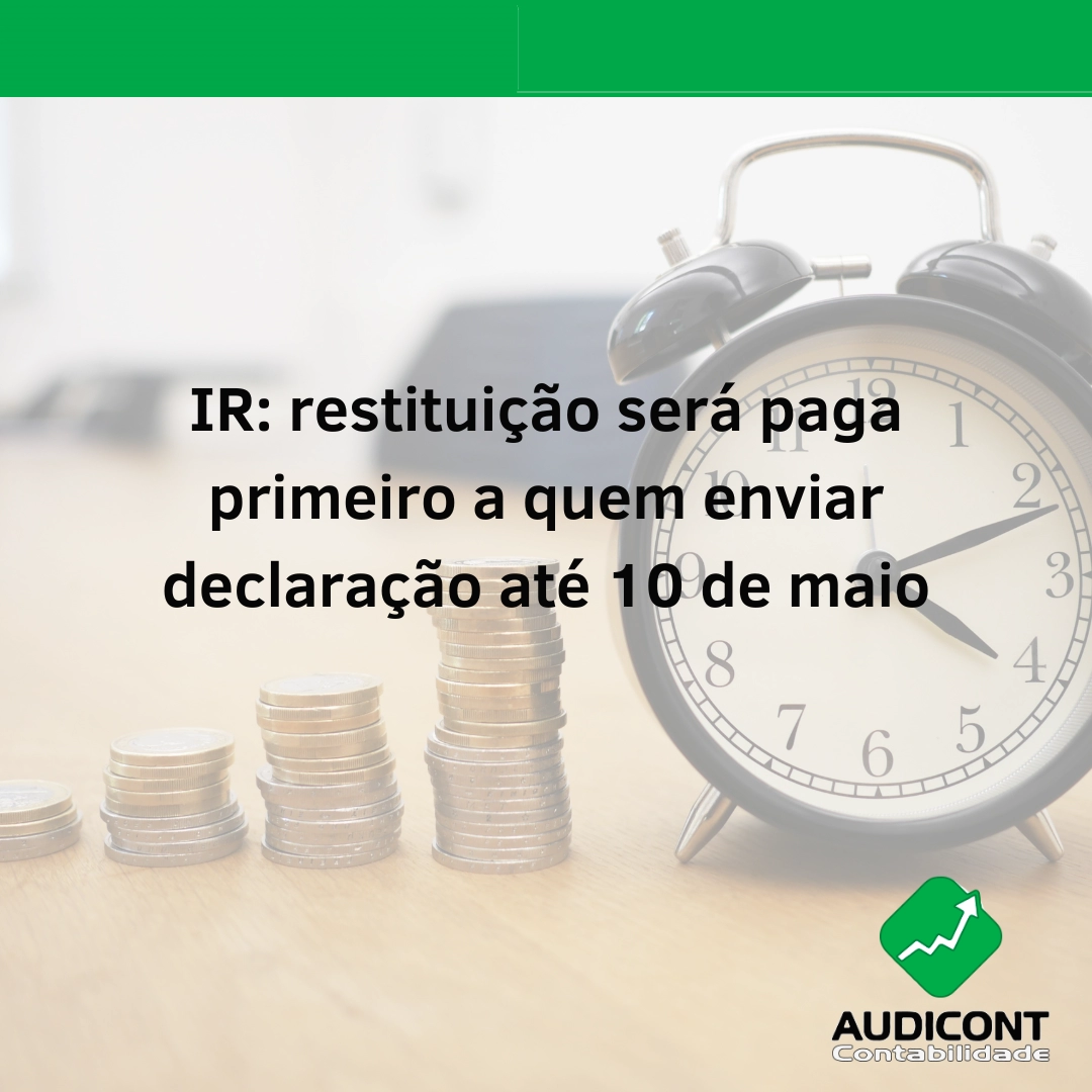 IR: restituição será paga primeiro a quem enviar declaração até 10 de maio