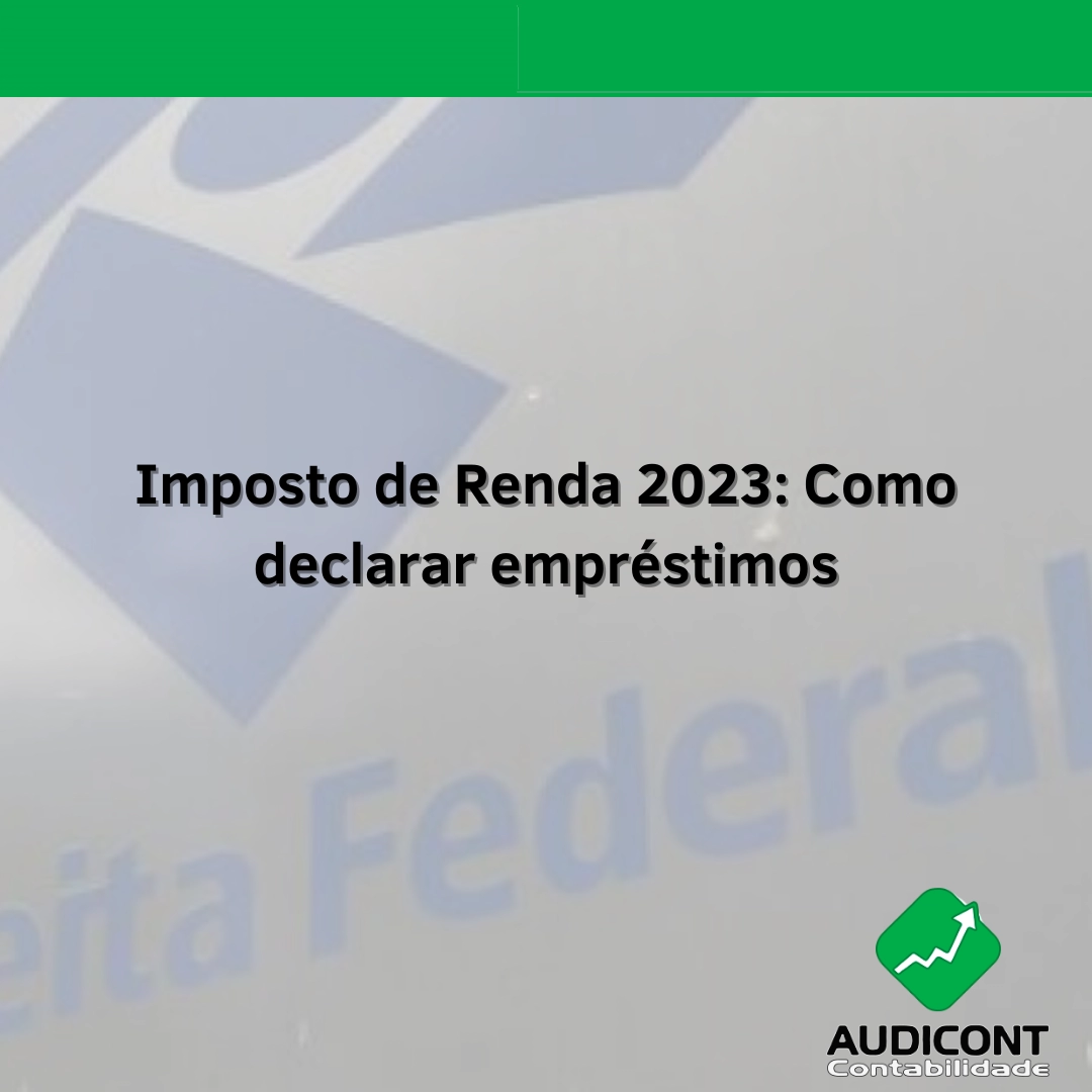 Imposto de Renda 2023: Como declarar empréstimos