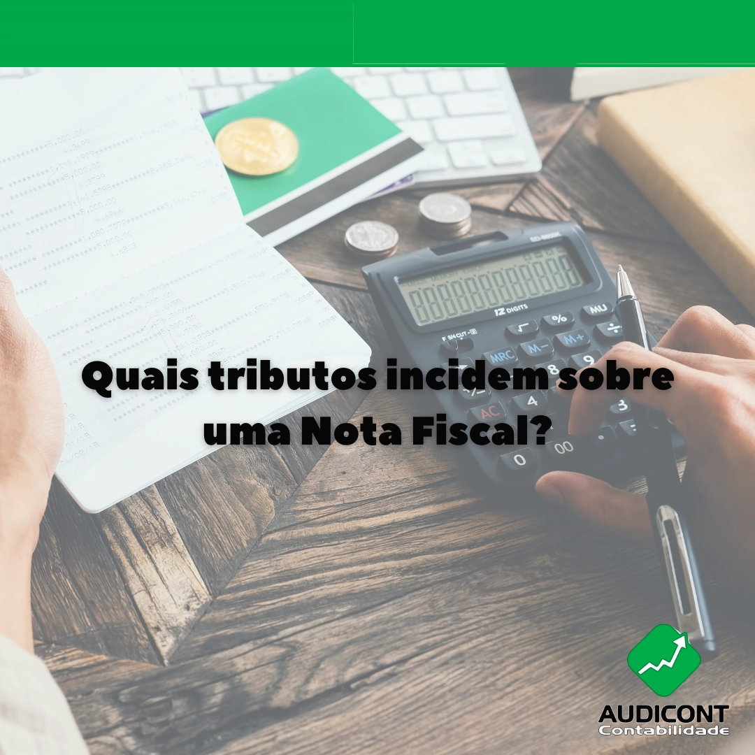 Quais tributos incidem sobre uma Nota Fiscal?