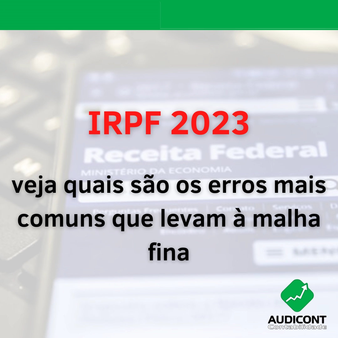 COMO NÃO CAIR NA MALHA FINA- IRPF 2023