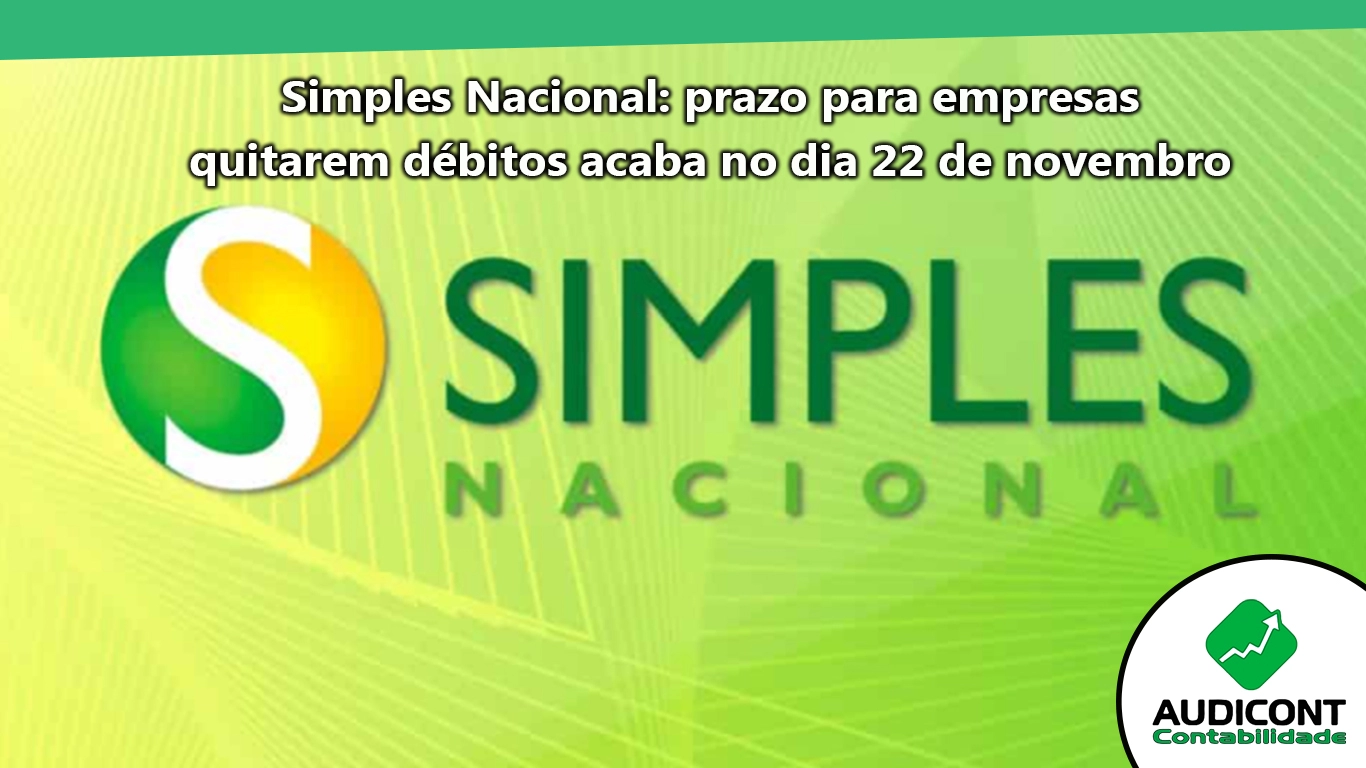 Simples Nacional: prazo para empresas quitarem débitos acaba no dia 22 de novembro.